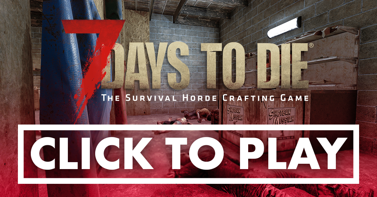 Play 7 Days to Die Now